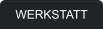 WERKSTATT
